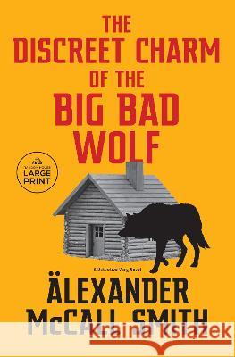 The Discreet Charm of the Big Bad Wolf: A Detective Varg Novel (4) Alexander McCal 9780593744635 Random House Large Print Publishing