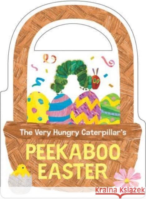 The Very Hungry Caterpillar's Peekaboo Easter Eric Carle, Eric Carle 9780593750179 Penguin Young Readers