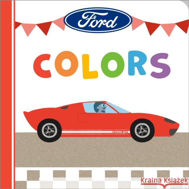 Ford: Colors Gabriella Degennaro Emilie Lapeyre 9780593750667 Penguin Young Readers Licenses