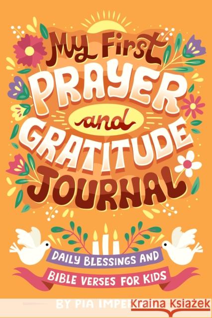 My First Prayer and Gratitude Journal: Daily Blessings and Bible Verses for Kids Pia Imperial Risa Rodil 9780593750902 Grosset & Dunlap