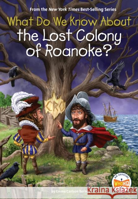 What Do We Know about the Lost Colony of Roanoke? Emma Carlson Berne Who Hq 9780593752081 Penguin Workshop