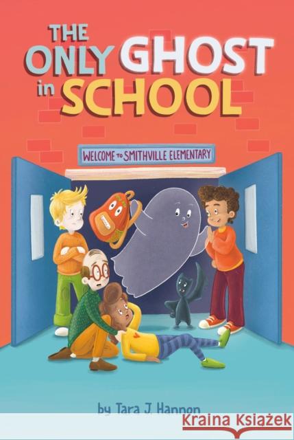 The Only Ghost in School Tara J. Hannon 9780593753149 Penguin Workshop