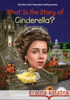 What Is the Story of Cinderella? Dana Meachen Rau Who Hq 9780593754290 Penguin Workshop