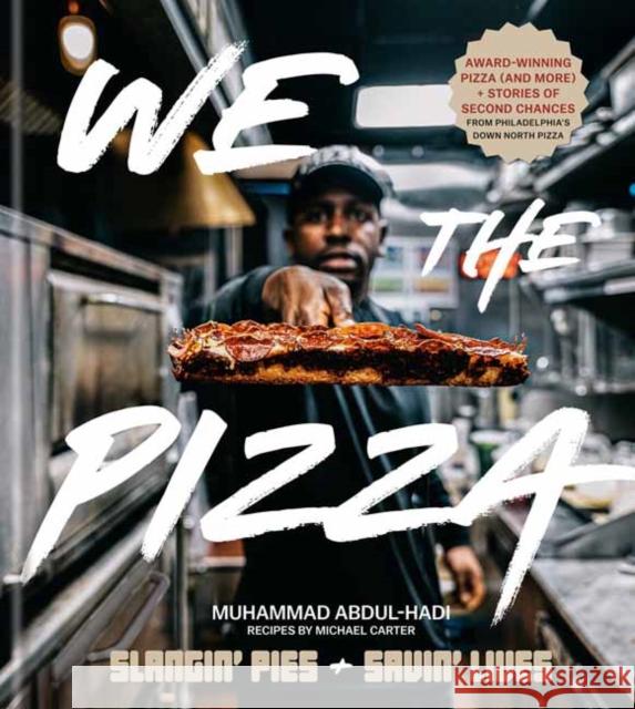 We the Pizza: Slangin' Pies and Savin' Lives Muhammad Abdul-Hadi Michael Carter David Joachim 9780593796405