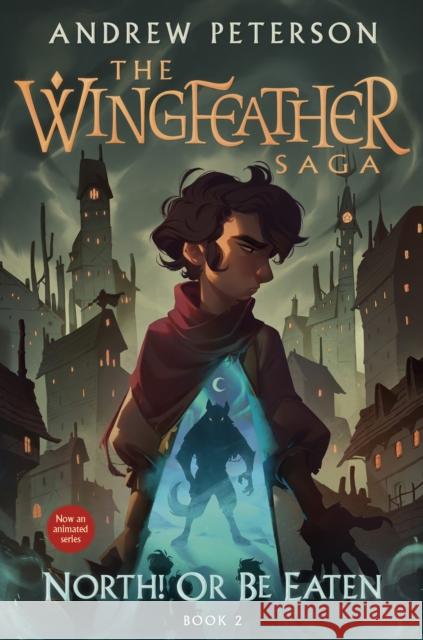 North! Or Be Eaten: The Wingfeather Saga Book 2 Andrew Peterson 9780593797365