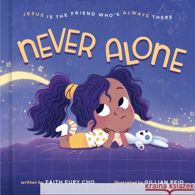 Never Alone: Jesus Is the Friend Who's Always There Faith Eury Cho 9780593797419 Waterbrook Press