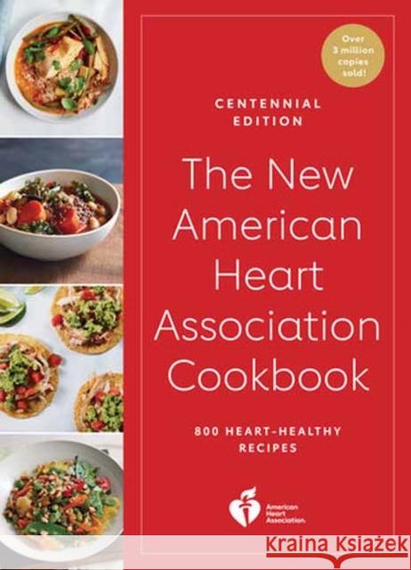 The New American Heart Association Cookbook, Centennial Edition American Heart Association 9780593797556 Rodale Books