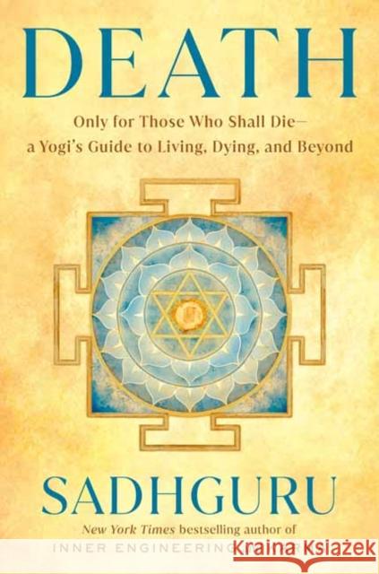 On Death: A Yogi's Guide to Living with Purpose Sadhguru 9780593797969 Harmony