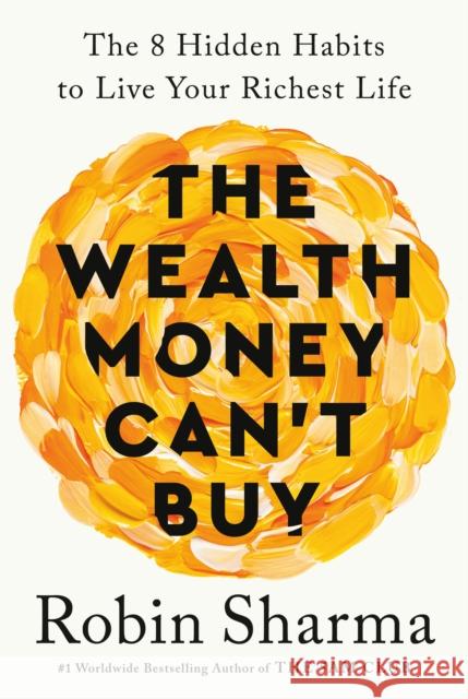 The Wealth Money Can't Buy (EXP) Robin Sharma 9780593799024 Penguin Young Readers