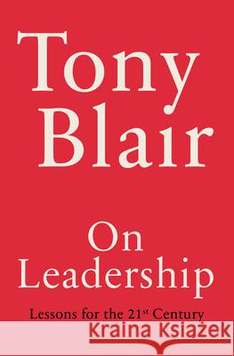 On Leadership: A Practical Guide Tony Blair 9780593799796