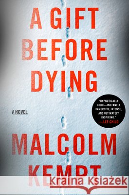 A Gift Before Dying Malcolm Kempt 9780593801000
