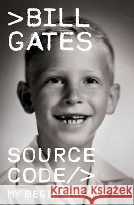 Source Code: My Beginnings Bill Gates 9780593801581