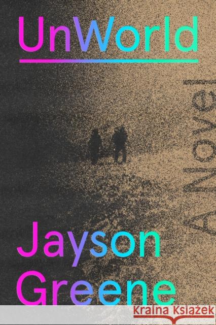 Unworld Jayson Greene 9780593802182