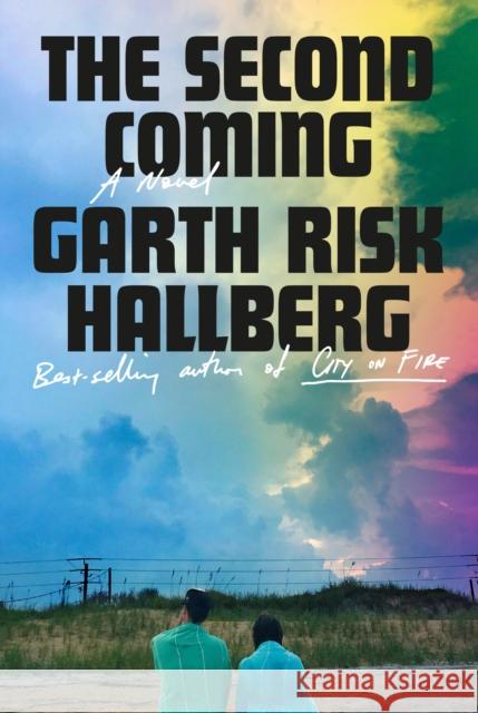 The Second Coming Garth Risk Hallberg 9780593802380