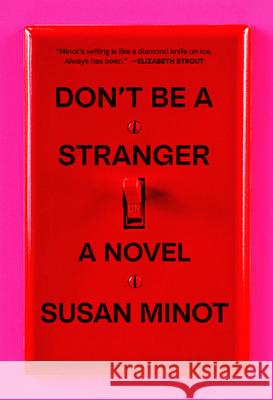 Don't Be a Stranger Susan Minot 9780593802441