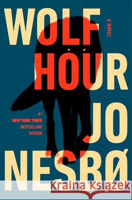 Wolf Hour Jo Nesbo Robert Ferguson 9780593803653 Knopf Publishing Group