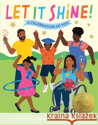 Let It Shine!: A Celebration of You Carole Boston Weatherford Tequitia Andrews 9780593805763