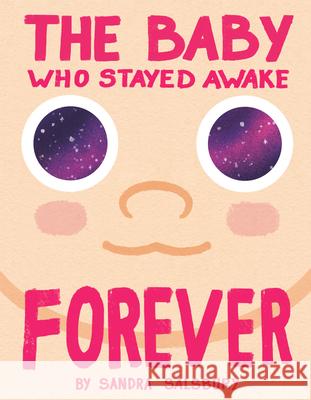 The Baby Who Stayed Awake Forever Sandra Salsbury 9780593805886 Doubleday Books for Young Readers