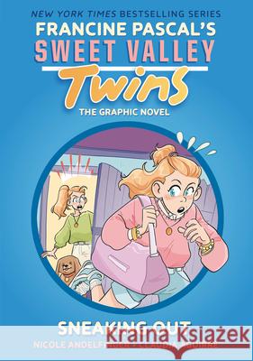 Sweet Valley Twins: Sneaking Out: (A Graphic Novel) Francine Pascal Nicole Andelfinger Claudia Aguirre 9780593807200