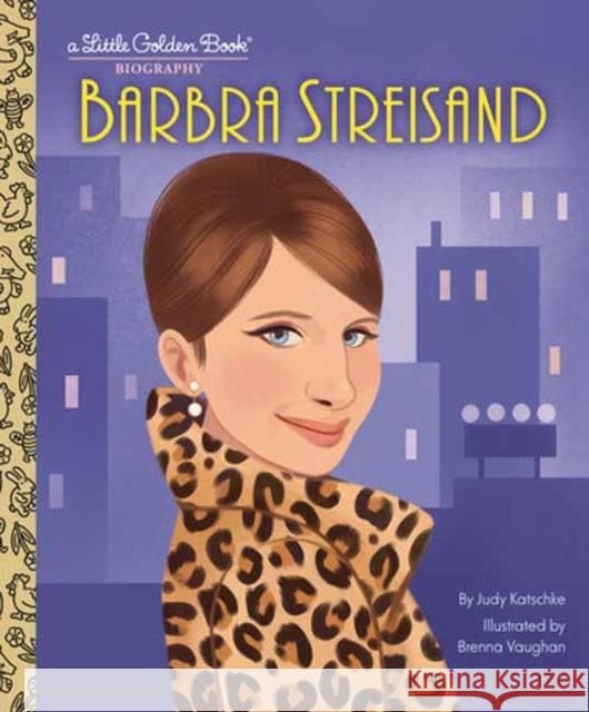 Barbra Streisand: A Little Golden Book Biography Judy Katschke Brenna Vaughan 9780593807712 Golden Books