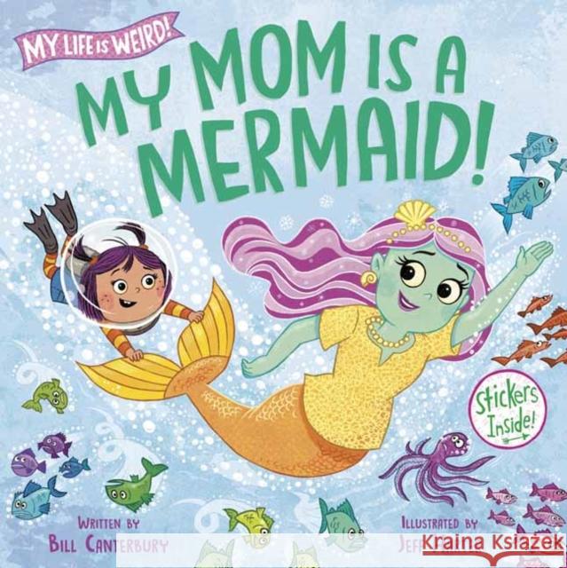 My Mom Is a Mermaid! Bill Canterbury Jeff Harter 9780593807903 Doubleday Books for Young Readers