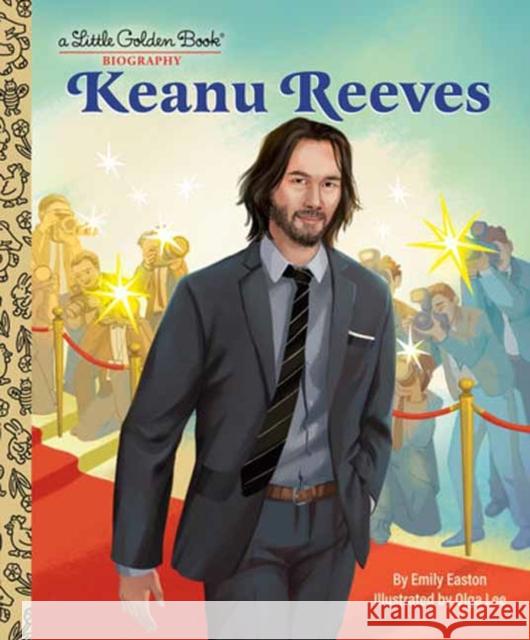 Keanu Reeves: A Little Golden Book Biography Olga Lee 9780593807965 Golden Books
