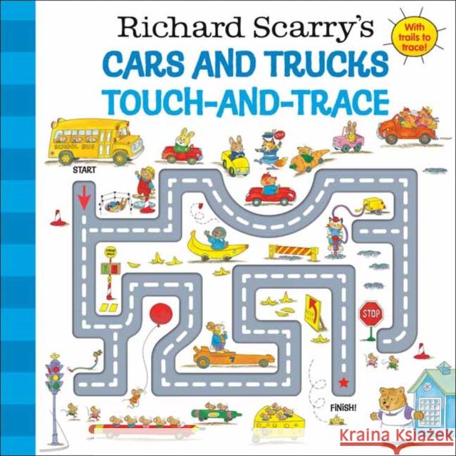 Richard Scarry's Cars and Trucks Touch-and-Trace Richard Scarry 9780593808337 Random House Books for Young Readers