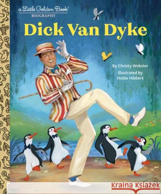 Dick Van Dyke: A Little Golden Book Biography Christy Webster Hollie Hibbert 9780593808344 Golden Books