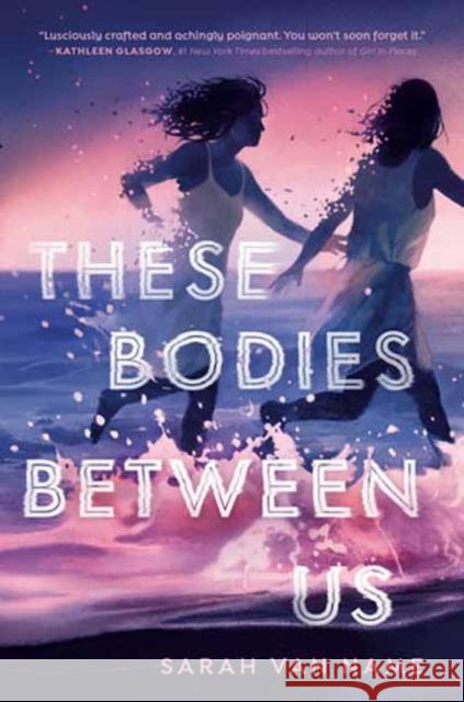 These Bodies Between Us Sarah Van Name 9780593810453 Random House USA Inc