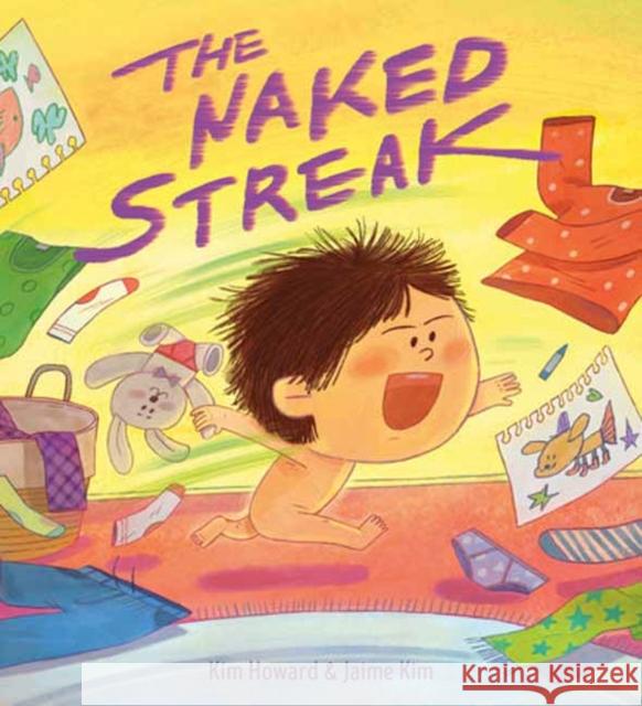 The Naked Streak Kim Howard Jaime Kim 9780593811337 Anne Schwartz Books