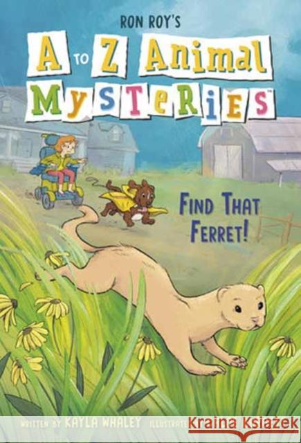 A to Z Animal Mysteries #6: Find That Ferret! Kayla Whaley 9780593812235 Random House Books for Young Readers