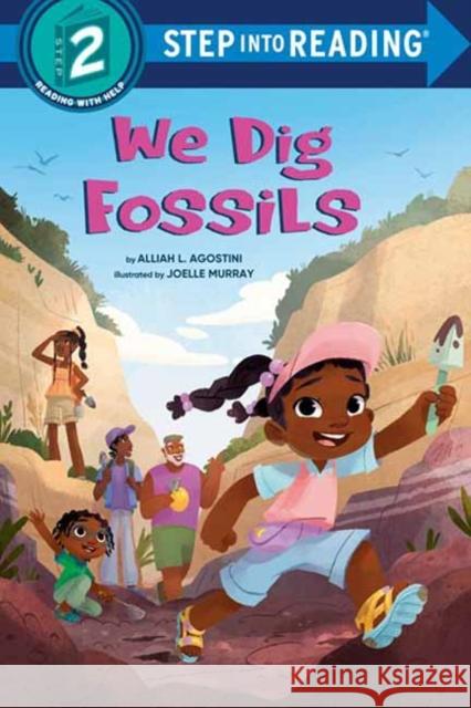 We Dig Fossils Alliah L. Agostini 9780593812518 Random House Books for Young Readers