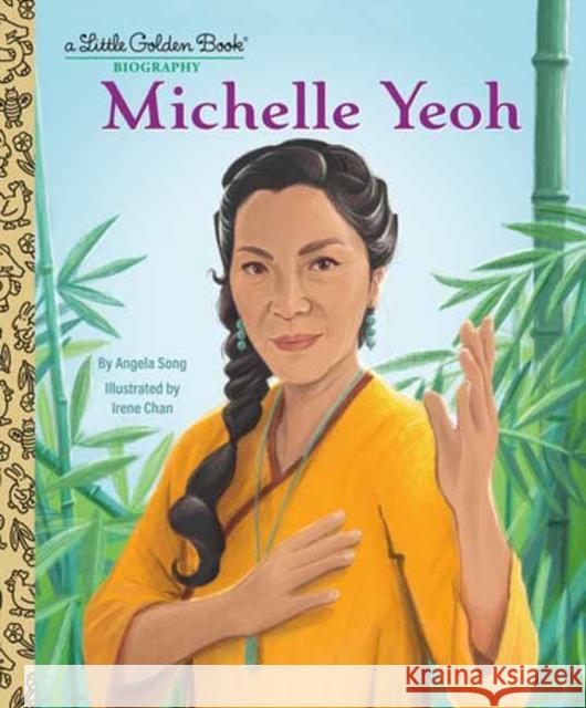 Michelle Yeoh: A Little Golden Book Biography Angela Song Irene Chan 9780593813317 Golden Books