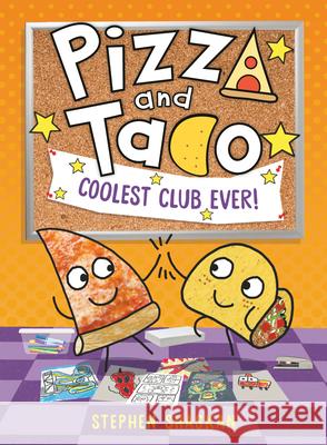 Pizza and Taco: Coolest Club Ever!: (A Graphic Novel) Stephen Shaskan 9780593814529 Random House Graphic