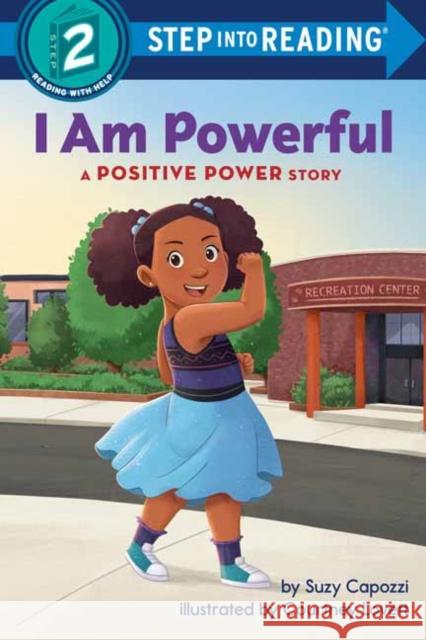 I Am Powerful: A Positive Power Story Suzy Capozzi Courtney Lovett 9780593815250 Random House Books for Young Readers