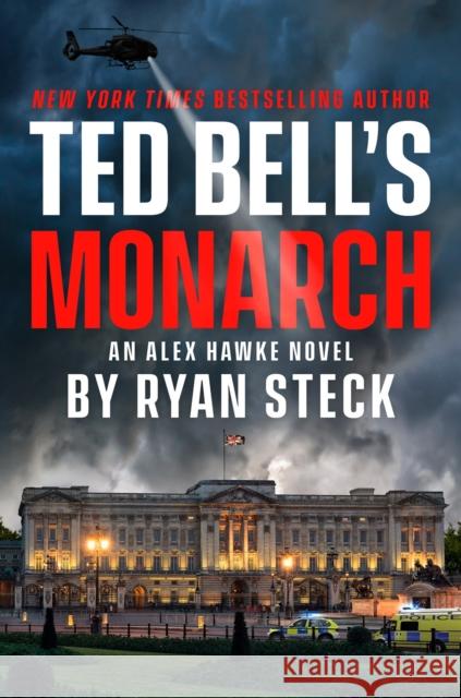 Ted Bell's Monarch Ryan Steck 9780593817230 Berkley Books