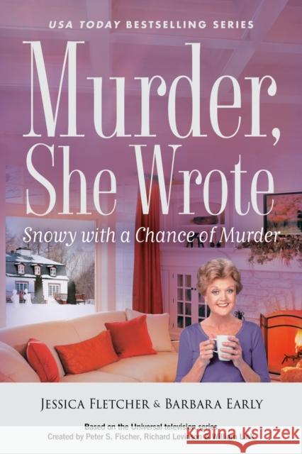 Murder, She Wrote: Snowy with a Chance of Murder Jessica Fletcher Barbara Early 9780593820049