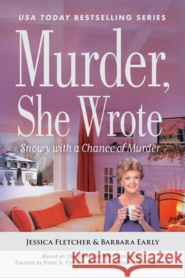 Murder, She Wrote: Snowy with a Chance of Murder Jessica Fletcher Barbara Early 9780593820063 Berkley Books