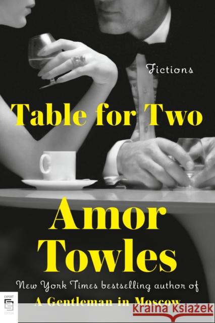 Table for Two: Fictions Amor Towles 9780593831236 