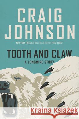 Tooth and Claw: A Longmire Story Craig Johnson 9780593834169 Viking