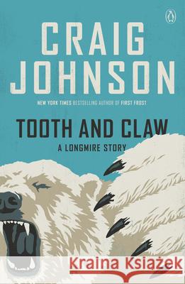 Tooth and Claw: A Longmire Story Craig Johnson 9780593834183 Penguin Books