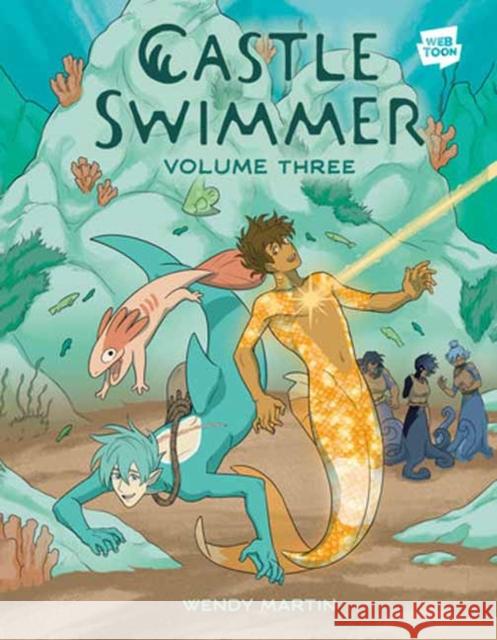 Castle Swimmer: Volume 3 Wendy, Ph.D. Martin 9780593835883 Ten Speed Graphic