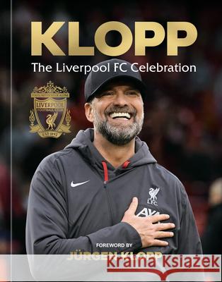 Klopp: The Liverpool FC Celebration Liverpool Football Club                  J?rgen Klopp 9780593837603 Ten Speed Press