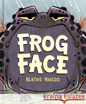 Frog Face Blythe Russo 9780593839508