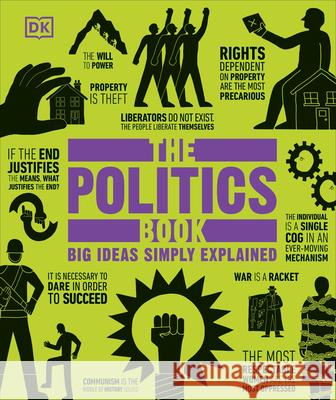 The Politics Book: Big Ideas Simply Explained DK 9780593844120 DK Publishing (Dorling Kindersley)