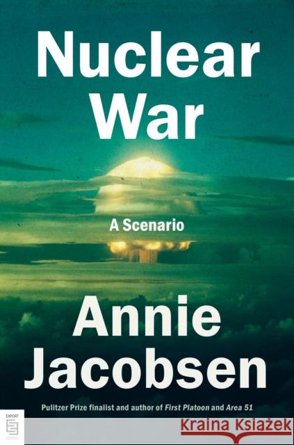 Nuclear War Jacobsen, Annie 9780593850671