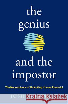 The Genius and the Impostor: The Neuroscience of Unlocking Human Potential Josh Turknett 9780593850992 Tarcher
