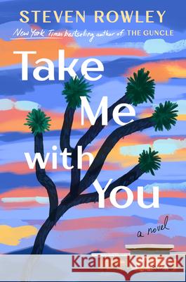 Take Me with You Steven Rowley 9780593851494 G.P. Putnam's Sons