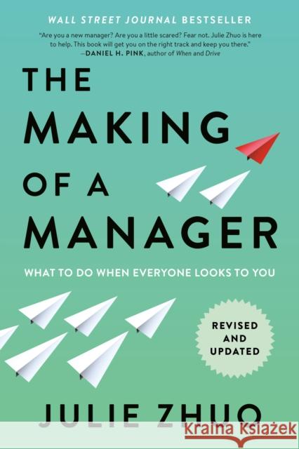 The Making of a Manager: What to Do When Everyone Looks to You Julie Zhuo 9780593852781 Portfolio