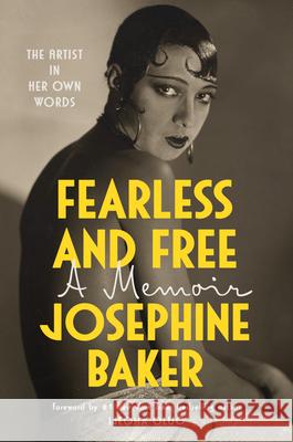 Fearless and Free: A Memoir Josephine Baker Ijeoma Oluo 9780593853696 Tiny Reparations Books